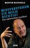 Missverstehen Sie mich richtig!