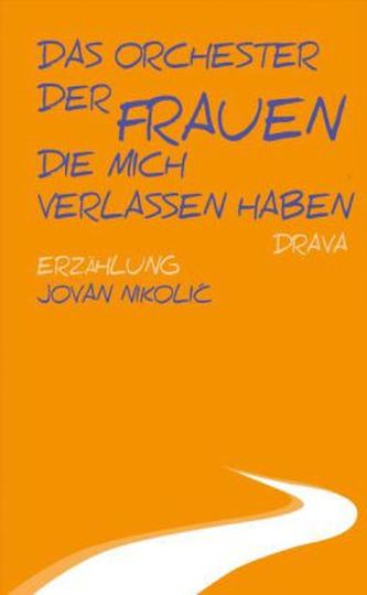 Das Orchester der Frauen, die mich verlassen haben