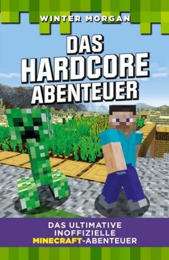 Das ultimative inoffizielle Minecraft-Abenteuer - Das Hardcore Abenteuer