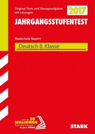 Jahrgangsstufentest Realschule Bayern 2017 - Deutsch 8. Klasse