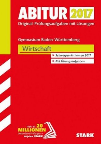 Abitur 2017 - Gymnasium Baden-Württemberg - Wirtschaft