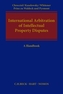 International Arbitration of Intellectual Property Disputes
