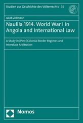 Naulila 1914. World War I in Angola and International Law