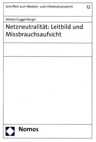 Netzneutralität: Leitbild und Missbrauchsaufsicht