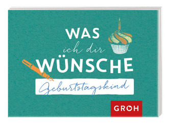 Was ich dir wünsche, Geburtstagskind