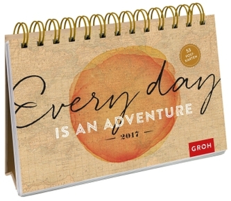Every day is an adventure 2017