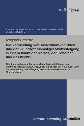 Die Vermeidung von Jurisdiktionskonflikten und der Grundsatz einmaliger Strafverfolgung in einem Raum der Freiheit, der Sicherhe