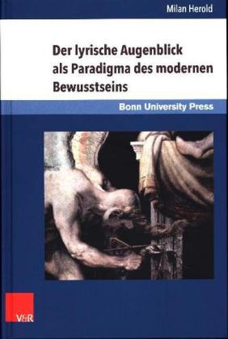 Der lyrische Augenblick als Paradigma des modernen Bewusstseins