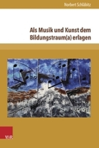 Als Musik und Kunst dem Bildungstraum(a) erlagen