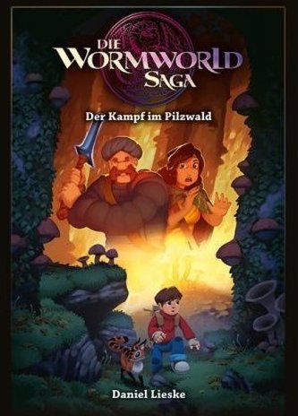 Die Wormworld Saga - Der Kampf im Pilzwald