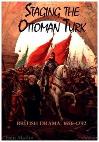 Staging the Ottoman Turk