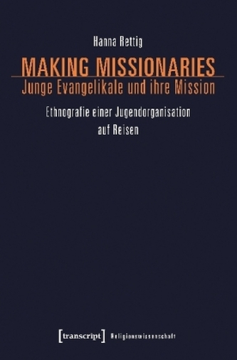 Making Missionaries - Junge Evangelikale und ihre Mission