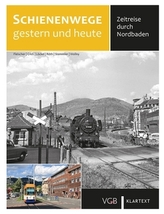 Schienenwege gestern und heute - Zeitreise durch Nordbaden