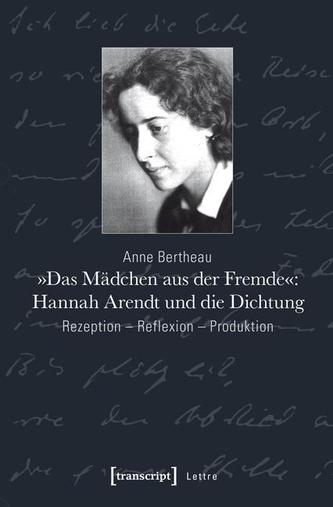 'Das Mädchen aus der Fremde': Hannah Arendt und die Dichtung