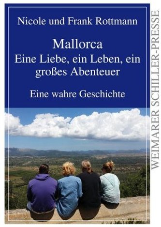Mallorca - eine Liebe, ein Leben, ein großes Abenteuer