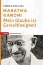 Mein Glaube ist Gewaltlosigkeit