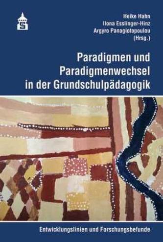 Paradigmen und Paradigmenwechsel in der Grundschulpädagogik