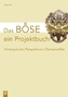 Das Böse - ein Projektbuch