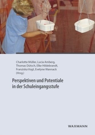 Perspektiven und Potentiale in der Schuleingangsstufe
