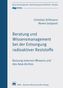 Beratung und Wissensmanagement bei der Entsorgung radioaktiver Reststoffe