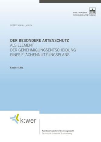 Der besondere Artenschutz als Element der Genehmigungsentscheidung eines Flächennutzungsplans