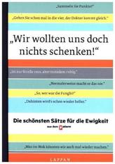 'Wir wollten uns doch nichts schenken!'