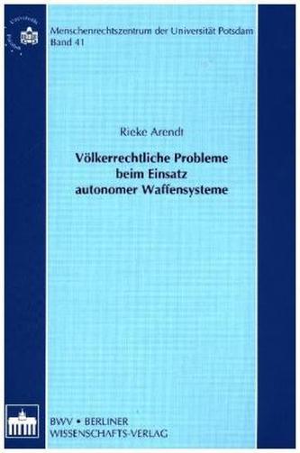 Völkerrechtliche Probleme beim Einsatz autonomer Waffensysteme