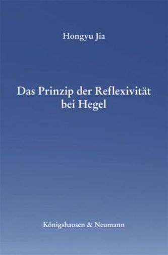 Das Prinzip der Reflexivität bei Hegel