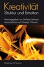 Kreativität - Struktur und Emotion