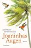 Joaninhas Augen