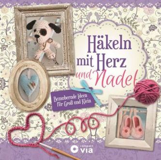 Häkeln mit Herz und Nadel