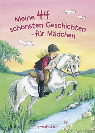 Meine 44 schönsten Geschichten - für Mädchen