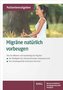 Migräne natürlich vorbeugen