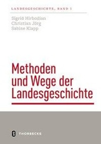 Methoden und Wege der Landesgeschichte