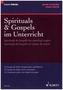 Spirituals & Gospels im Unterricht, für hohe Stimme und Klavier