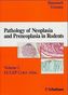 Pathology of Neoplasia and Preneoplasia in Rodents. Vol.2