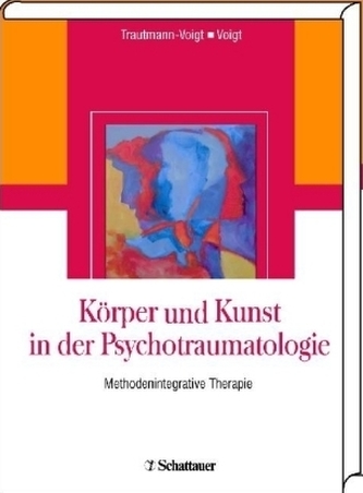 Körper und Kunst in der Psychotraumatologie