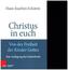 Christus in euch - Von der Freiheit der Kinder Gottes