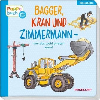 Bagger, Kran und Zimmermann - wer das wohl erraten kann?