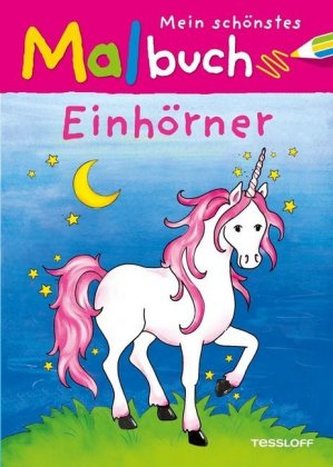 Mein schönstes Malbuch Einhörner