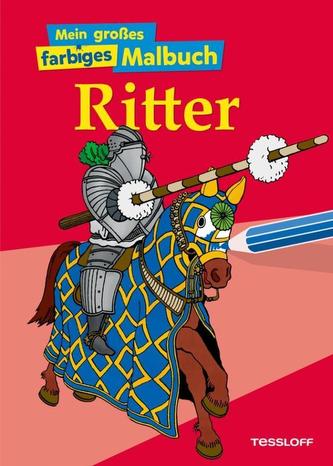 Mein großes farbiges Malbuch - Ritter