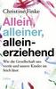 Allein, alleiner, alleinerziehend