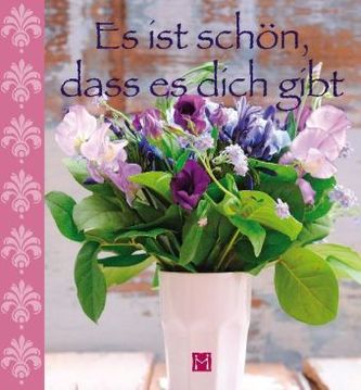 Es ist schön, dass es dich gibt