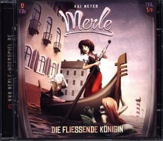 Merle - Die fließende Königin, 2 Audio-CDs