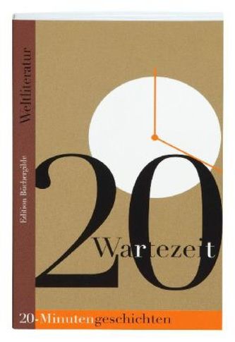 Wartezeit. 20-Minutengeschichten der Weltliteratur