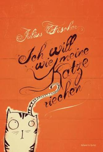 Ich will wie meine Katze riechen, m. Audio-CD
