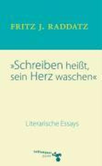 'Schreiben heisst, sein Herz waschen'