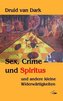 Sex, Crime und Spiritus