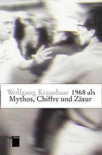 1968 als Mythos, Chiffre und Zäsur