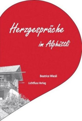 Herzgespräche im Alphüttli